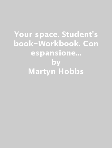 Your space. Student's book-Workbook. Con espansione online. Con CD Audio. Per la Scuola media. 1. - Martyn Hobbs - Julia Keddle Starr