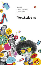 Youtubers. Chi sono e perché hanno successo