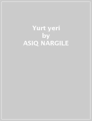 Yurt yeri - ASIQ NARGILE