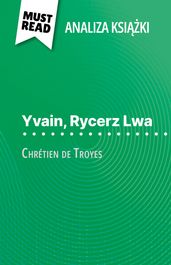 Yvain, Rycerz Lwa ksika Chrétien de Troyes (Analiza ksiki)