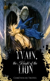 Yvain, the Knight of the Lion