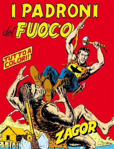 Zagor. I padroni del fuoco - Ferri Gallieno - Guido Nolitta