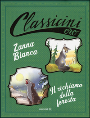 Zanna Bianca-Il richiamo della foresta da Jack London. Ediz. a colori - Guido Sgardoli - Pierdomenico Baccalario