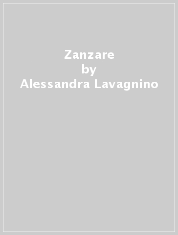 Zanzare - Alessandra Lavagnino