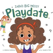 Zara s Big Messy Playdate