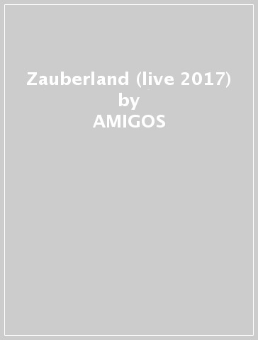 Zauberland (live 2017) - AMIGOS