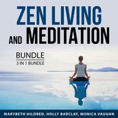Zen Living and Meditation Bundle, 3 in 1 Bundle