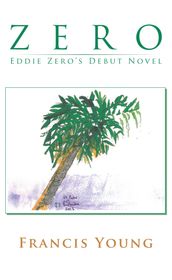 Zero - Eddie Zero s Debut Novel
