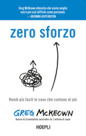 Zero sforzo. Rendi più facili le cose che contano di più