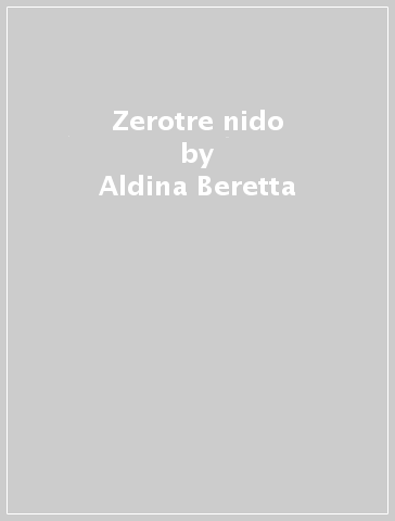 Zerotre nido - Aldina Beretta - Elisabetta Giordani