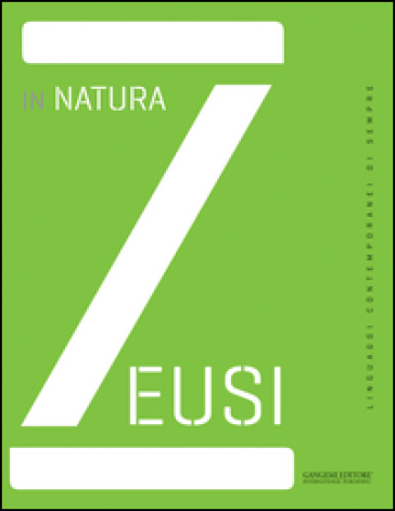 Zeusi. Linguaggi contemporanei di sempre. 1: In natura