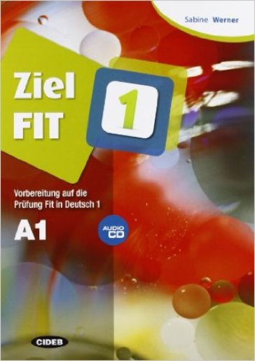 Ziel FIT. Per le Scuole superiori. Con CD Audio. Vol. 1 - Sabine Werner