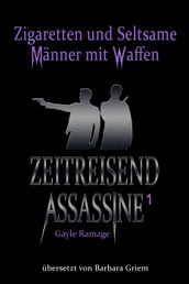 Zigaretten und seltsame Männer mit Waffen