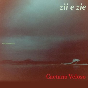 Zii e zie - Caetano Veloso