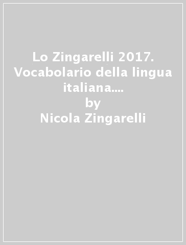 Lo Zingarelli 2017. Vocabolario della lingua italiana. Con aggiornamento online - Nicola Zingarelli