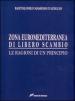 Zona euro-mediterranea di libero scambio. Le ragioni di un principio