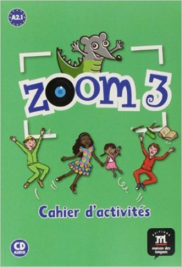 Zoom. Cahier d'activités. Per la Scuola elementare. Vol. 3