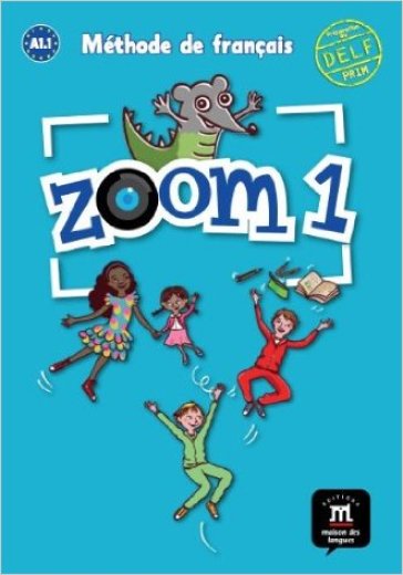 Zoom. Livre de l'élève. Per la Scuola elementare. Con CD Audio. Vol. 1