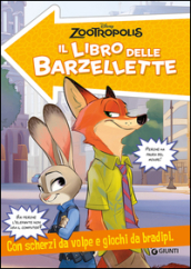 Zootropolis. Il libro delle barzellette. Con scherzi da volpe e giochi da bradipi. Ediz. illustrata