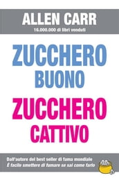 Zucchero buono, zucchero cattivo