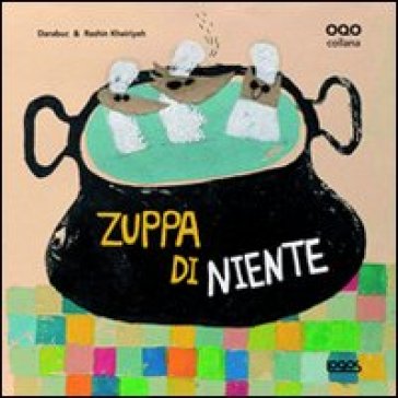 Zuppa di niente. Ediz. illustrata - Darabuc