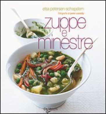 Zuppe e minestre - Elsa Petersen Schepelern