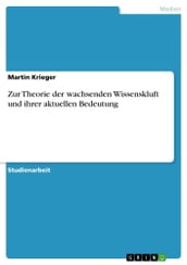 Zur Theorie der wachsenden Wissenskluft und ihrer aktuellen Bedeutung