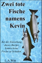 Zwei tote Fische namens Kevin