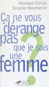 Ça ne vous dérange pas que je sois une femme ?