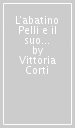 L abatino Pelli e il suo secolo. Giuseppe Pelli: 1729-1808