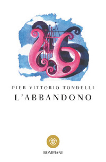 L'abbandono. Racconti degli anni Ottanta - Pier Vittorio Tondelli