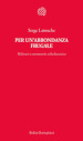 Per un abbondanza frugale. Malintesi e controversie sulla decrescita