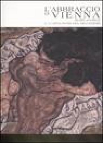 L'abbraccio di Vienna. Klimt, Schiele e i capolavori del Belvedere. Catalogo della mostra (Como, 15 marzo-20 luglio 2008) - Sergio Gaddi - Franz Smola