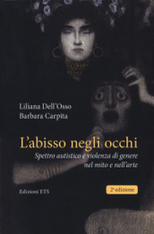 L abisso negli occhi. Spettro autistico e violenza di genere nel mito e nell arte