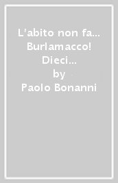 L abito non fa... Burlamacco! Dieci anni spesi bene