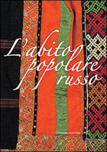 L'abito popolare russo. Ediz. illustrata