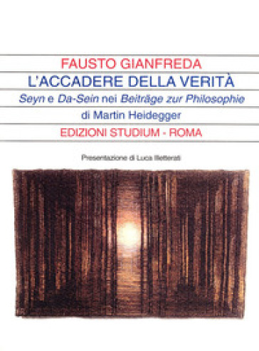 L'accadere della verità. Seyn e Da-Sein nei Beitrage zur Philosophie di Martin Heidegger - Fausto Gianfreda