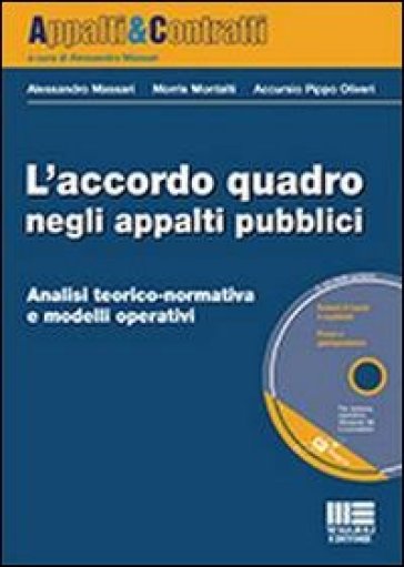 L'accordo quadro negli appalti pubblici. Con CD-ROM - Alessandro Massari - Pippo Oliveri Accursio - Morris Montalti