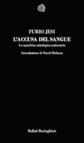 L accusa del sangue. La macchina mitologica antisemita