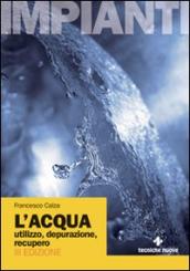 L acqua. Utilizzo, depurazione, recupero