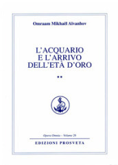 L acquario e l arrivo dell età d oro. Vol. 2