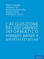 L acquisizione del documento informatico - Indagini penali e Amministrative