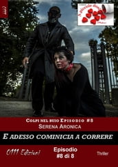 E adesso comincia a correre - Colpi nel buio ep. #8