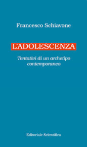 L adolescenza. Tentativi di un archetipo contemporaneo