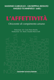 L affettività. Orizzonte di compimento umano