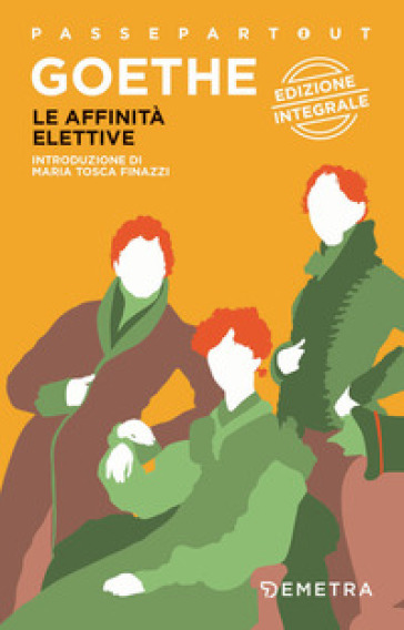 Le affinità elettive. Ediz. integrale - Johann Wolfgang Goethe