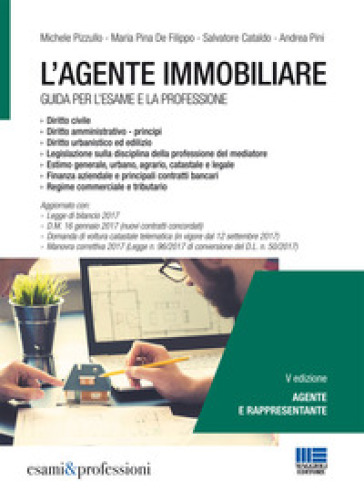 L'agente immobiliare. Guida per l'esame e la professione - Michele Pizzullo - Maria Pina De Filippo - Salvatore Cataldo - Andrea Pini