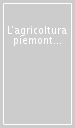 L agricoltura piemontese nel XX secolo