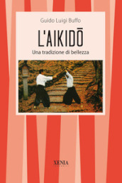 L aikido. Una tradizione di bellezza