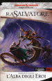 L alba degli eroi. La leggenda di Drizzt. Forgotten realms. 10.